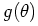$\displaystyle g(\theta)$